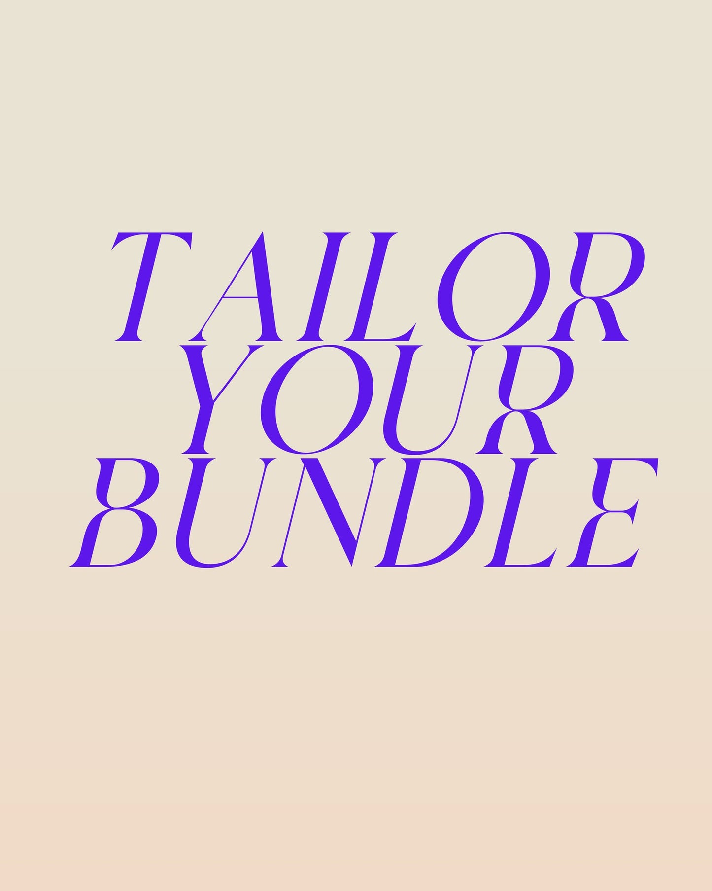Tailor Your Bundle