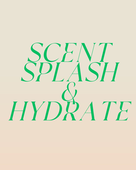 Scent, Splash, and Hydrate Bundle